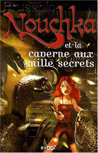 Nouchka et la caverne aux mille secrets