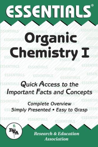 The Essentials of Organic Chemistry I: Quick Access to the Important Facts and Concepts