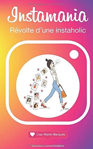 INSTAMANIA: Révolte d'une instaholic