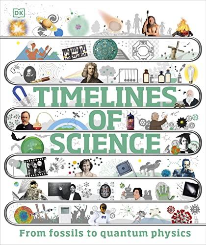 Timelines of Science: From Fossils to Quantum Physics