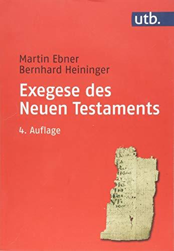 Exegese des Neuen Testaments: Ein Arbeitsbuch für Lehre und Praxis