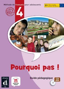 Pourquoi pas ! 4 : méthode de français pour adolescents, B1 Cadre européen commun de référence : livre de l'élève