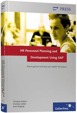 HR Personnel Planning and Development Using SAP: How to get the most from your SAP HR systems (SAP PRESS: englisch)