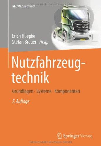 Nutzfahrzeugtechnik: Grundlagen, Systeme, Komponenten (ATZ/MTZ-Fachbuch)