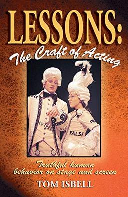 Lessons: The Craft of Acting: Truthful Human Behavior on Stage or Screen