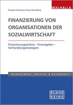 Finanzierung von Organisationen der Sozialwirtschaft: Finanzierungsströme – Finanzgeber – Verhandlungsstrategien