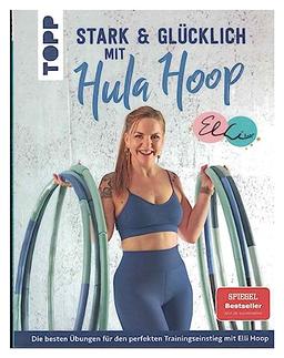 Stark & glücklich mit Hula Hoop von Elli Hoop