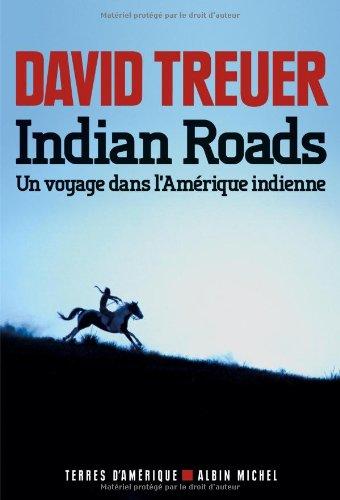 Indian roads : un voyage dans l'Amérique indienne