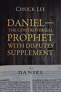 Daniel-The Controversial Prophet with Disputes Supplement