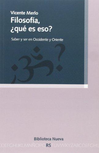 Filosofía, qué es eso : saber y ser en occidente y oriente (RAZÓN Y SOCIEDAD, Band 129)