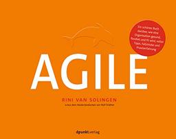 Agile: Ein schönes Buch darüber, wie eine Organisation gesund, flexibel und fit wird, voller Tipps, Fallstricke und Praxiserfahrung