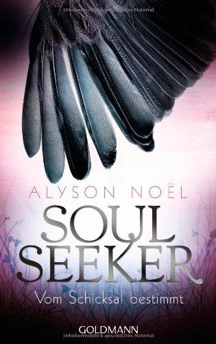 Vom Schicksal bestimmt: Soul Seeker 1 - Roman