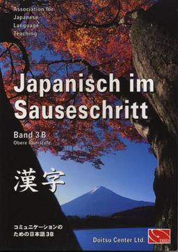 Japanisch im Sauseschritt 3: Modernes Lehr- und Übungsbuch für Anfänger B. Obere Oberstufe