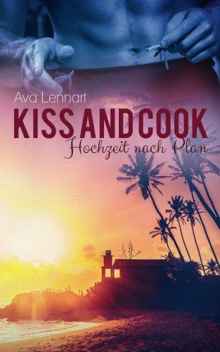 Kiss and Cook: Hochzeit nach Plan