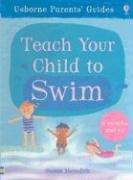 Teach Your Child to Swim (Usborne Parents' Guide)