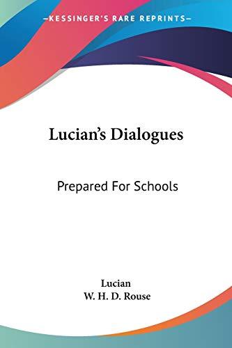 Lucian's Dialogues: Prepared For Schools