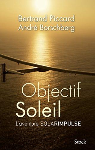 Objectif Soleil : l'aventure Solar Impulse