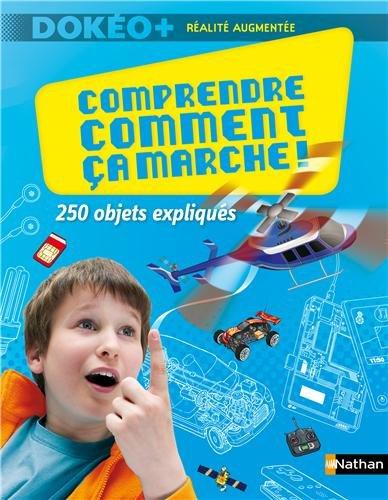 Comprendre comment ça marche ! : 250 objets expliqués