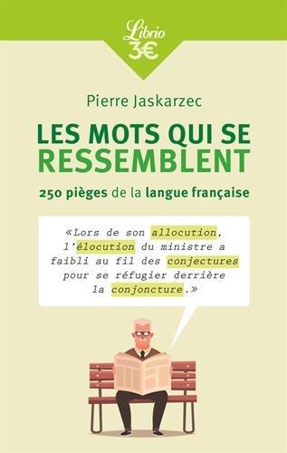 Les mots qui se ressemblent : 250 pièges de la langue française