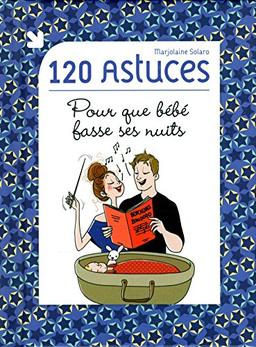 120 astuces pour que bébé fasse ses nuits