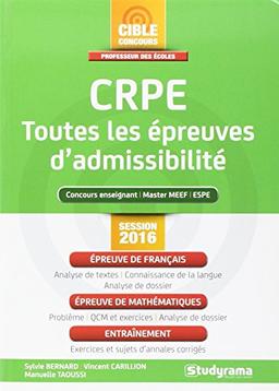 CRPE, toutes les épreuves d'admissibilité : concours enseignant, master MEEF, ESPE : session 2016