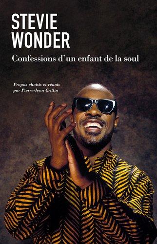 Stevie Wonder : confessions d'un enfant de la soul