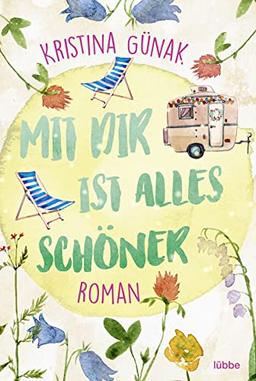 Mit dir ist alles schöner: Roman