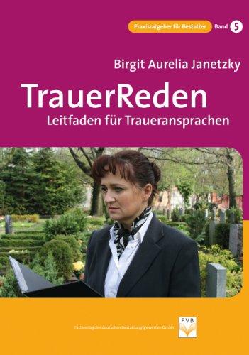 TrauerReden: Leitfaden für Traueransprachen