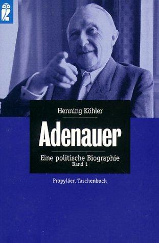 Adenauer. Eine politische Biographie (2 Bände)