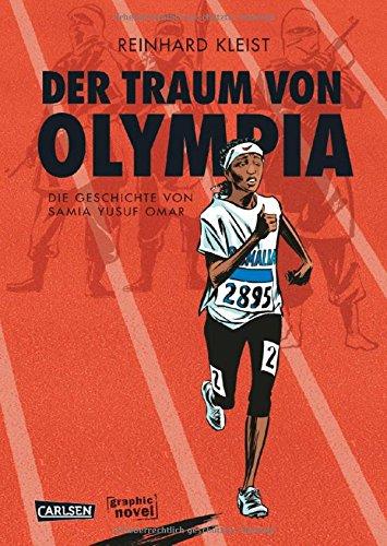 Der Traum von Olympia: Die Geschichte von Samia Yusuf Omar