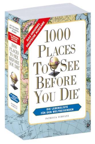 1000 Places To See Before You Die - Weltweit -Sonderausgabe 2024: Fernweh: Die schönsten Orte der Welt zum Schmöckern, Träumen und Planen: Die Lebensliste für den Weltreisenden