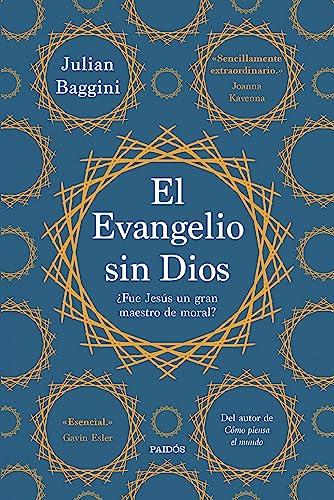 El Evangelio sin Dios: ¿Fue Jesús un gran maestro de moral? (Contextos)