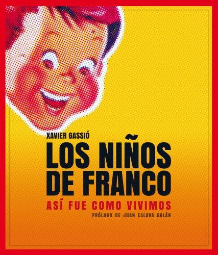 Los niños de Franco : así fue como vivimos (Vintage y nostalgia)