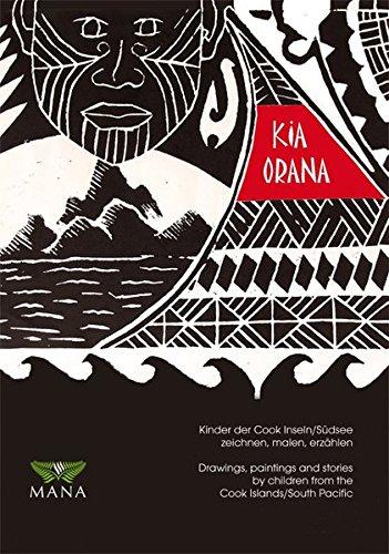 Kia Orana: Kinder der Cook Inseln/Südsee zeichnen, malen, erzählen