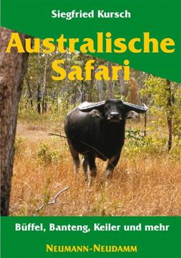 Australische Safari. Büffel, Banteng, Keiler und mehr