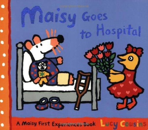 Maisy Goes to Hospital (Maisy First Experiences)