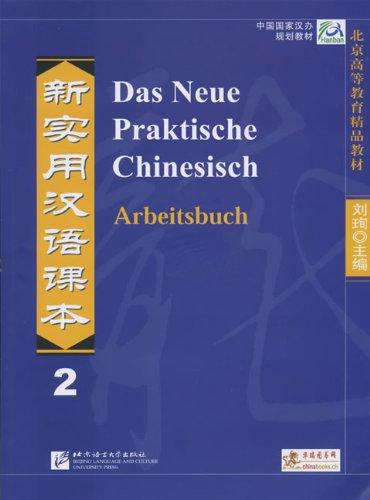 Das Neue Praktische Chinesisch /Xin shiyong hanyu keben: Das Neue Praktische Chinesisch - Arbeitsbuch 2