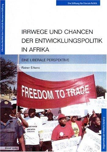 Irrwege und Chancen der Entwicklungspolitik in Afrika: Eine liberale Perspektive Adf.17