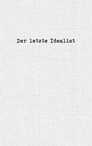 Der letzte Idealist