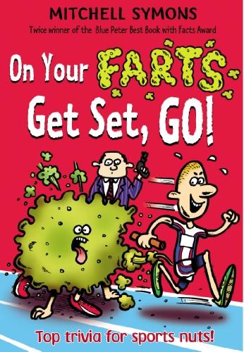 On Your Farts, Get Set, Go! (Mitchell Symons' Trivia Books, Band 8)