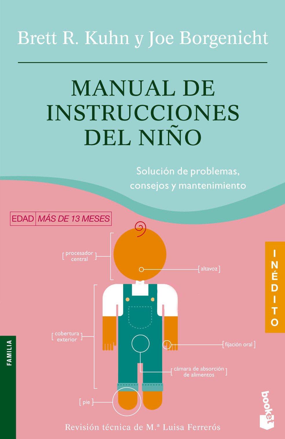 Manual de instrucciones del niño : solución de problemas, consejos y mantenimiento (Prácticos siglo XXI, Band 1)