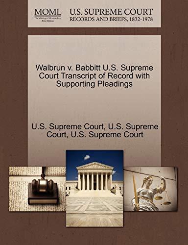 Walbrun V. Babbitt U.S. Supreme Court Transcript of Record with Supporting Pleadings