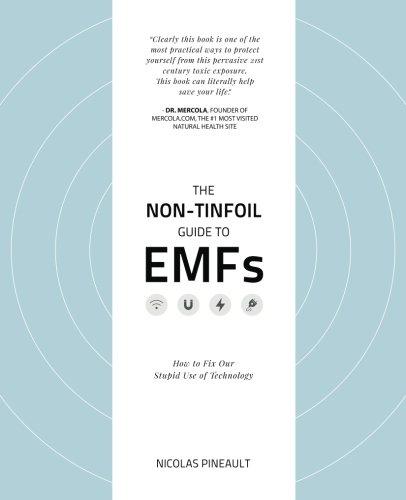 The Non-Tinfoil Guide to EMFs: How to Fix Our Stupid Use of Technology