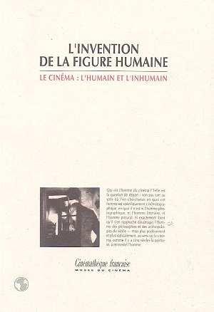 L'invention de la figure humaine. le cinema : l'humain et l'inhumain (conferences 1994-95)