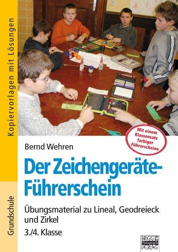 Der Zeichengeräte-Führerschein - Übungsmaterial zu Lineal, Geodreieck und Zirkel (einschl. 1 Klassensatz farbiger Führerscheine)