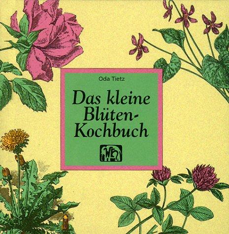 Das kleine Blüten-Kochbuch