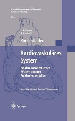 Kursleitfaden, Kardiovaskuläres System: Problemorientiert Lernen, Effizient Arbeiten, Problemlos Bestehen (Klinische Untersuchung und Diagnostik)