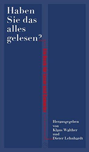 Haben Sie das alles gelesen?: Ein Buch für Leser und Sammler.