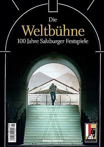 Die Weltbühne - 100 Jahre Salzburger Festspiele