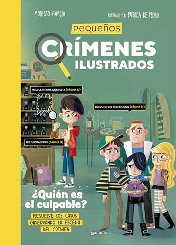 Pequeños crímenes ilustrados: ¿Quién es el culpable? Resuelve los casos observando la escena del crimen (Montena)